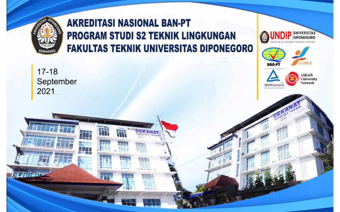 ASSESSMENT LAPANGAN AKREDITASI S2 TEKNIK LINGKUNGAN UNIVERSITAS DIPONEGORO 17-18 SEPTEMBER 2021