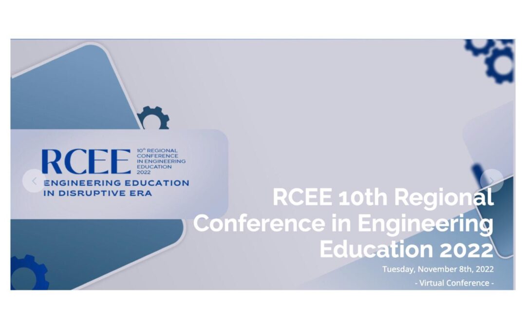 CALL FOR PAPERS: The 10th Regional Conference in Engineering Education (RCEE 2022) with the theme of “Engineering Education in Disruptive Era”